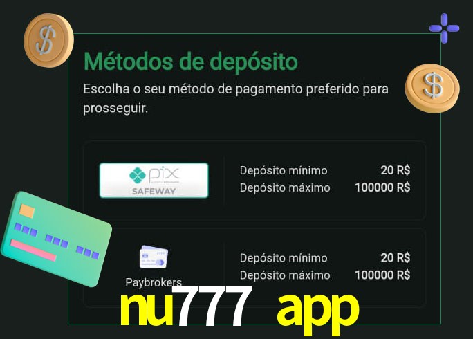 O cassino nu777 app oferece uma grande variedade de métodos de pagamento