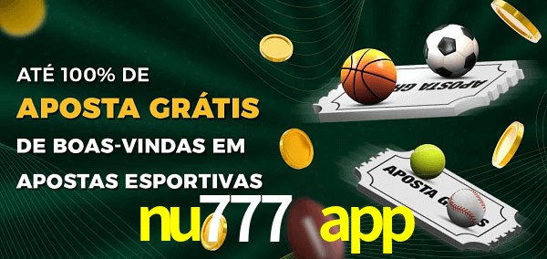 nu777 app Ate 100% de Aposta Gratis